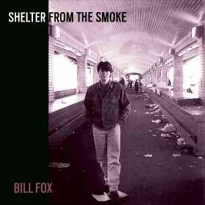 Bill Fox - Shelter From The Smoke (Vinyl)