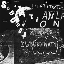 Institute - Subordination (Vinyl)
