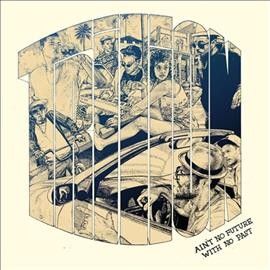 Ain't No Future With No Past (Vinyl / 12" Album)