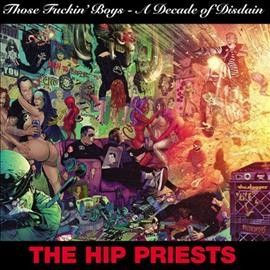 Hip Priests - Those Fin Boys: Decade Of Disdain (Vinyl)