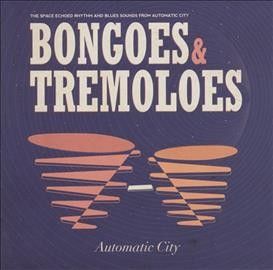 Bongoes &amp; Tremoloes (Vinyl / 12" Album with CD)