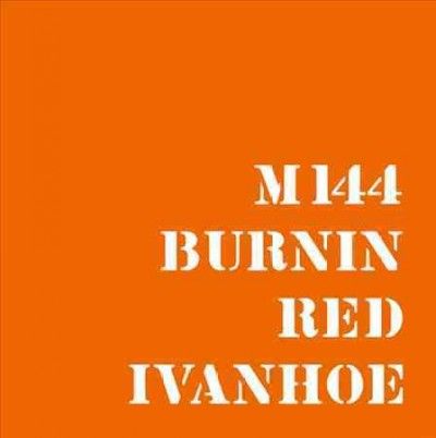 Burnin Red Ivanhoe - M 144 (Vinyl)