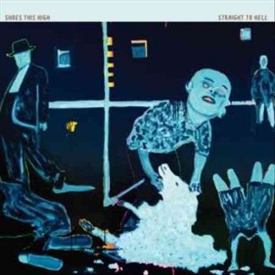 Shoes This High - Straight To Hell (Vinyl)