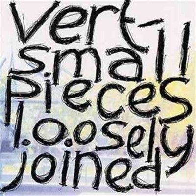 Vert - Small Pieces Loosely Joined (Vinyl)