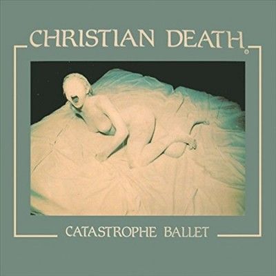 Christian Death - Catastrophe Ballet (Vinyl)