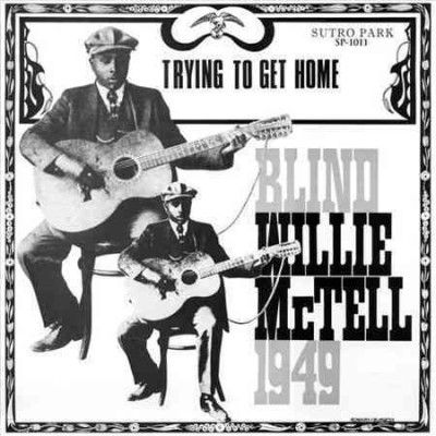Blind Willie Mctell - Trying To Get Home (Vinyl)