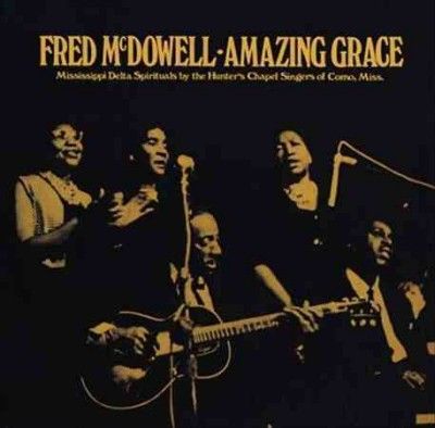 Mississipp Mcdowell - Amazing Grace (Vinyl)