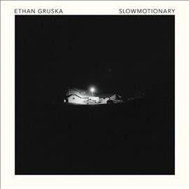 Ethan Gruska - Slowmotionary (Vinyl)