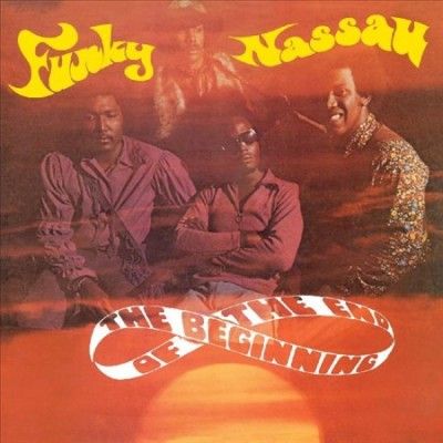 Beginning Of The End - Funky Nassau: Complete Recordings (Vinyl)
