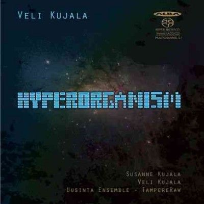 Veli Kujala: Hyperorganism (SACD / Hybrid)