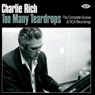 Charlie Rich - Too Many Teardrops: Complete Groove (CD)