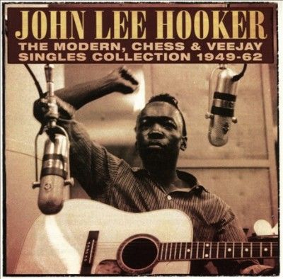 John Lee Hooker - Modern Chess &amp; Veejay Singles Collect (CD)