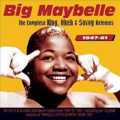 Big Maybelle - Complete King Okeh And Savoy Releases (CD)