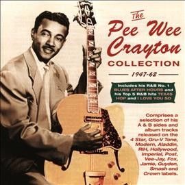 Pee Wee Crayton - Pee Wee Crayton Collection: 47 - 62 (CD)