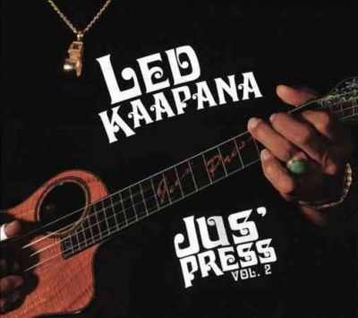 Led Kaapana - Jus Press: Vol 2 (CD)
