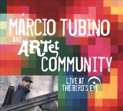 Marcio Tubino - Community: Live At The Bird's Eye (CD)