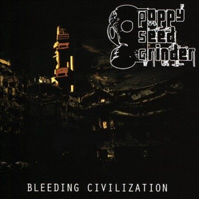 Poppy Seed Grinder - Bleeding Civilization (CD)