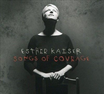 Esther Kaiser - Songs Of Courage (CD)