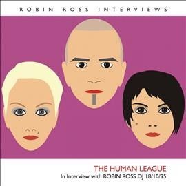 Human League - Interview With Robin Ross: 18/10/95 (CD)