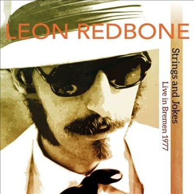 Leon Redbone - Strings And Jokes: Live In Bremen 1977 (CD)