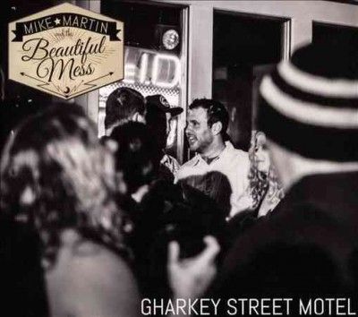Mike &amp; The B Martin - Gharkey St Motel (CD)