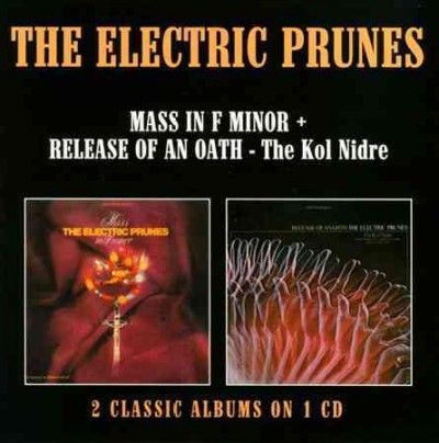 Electric Prunes - Mass In F Minor/release Of An Oath: Ko (CD)