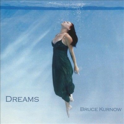 Bruce Kurnow - Dreams (CD)