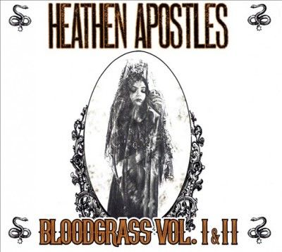 Heathen Apostles - Bloodgrass: Vols I &amp; Ii (CD)