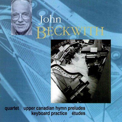John Beckwith - Upper Canadian Hymn Prelud (CD)