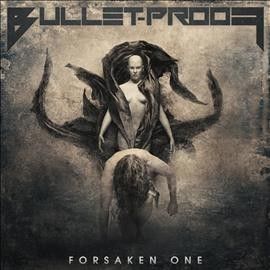 Bullet - Proof - Forsaken One (CD)