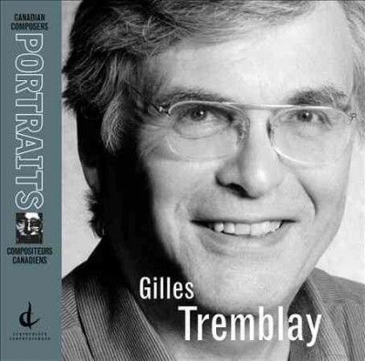 Gilles Tremblay - Canadian Portraits (CD)