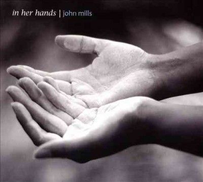 John Mills - In Her Hands (CD)