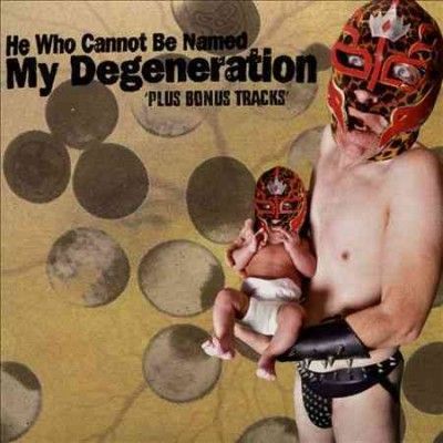 He Who Cannot Be Nam - My Degeneration (CD)