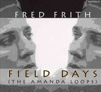 Fred Frith - Field Days (CD)