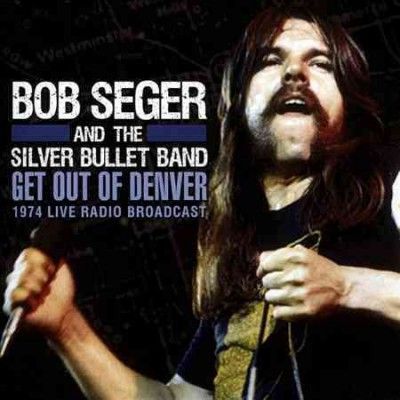 Bob Seger - Get Out Of Denver (CD)