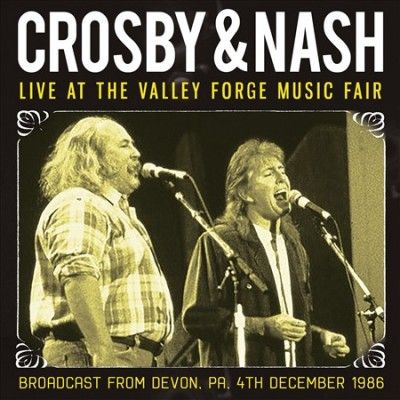Crosby &amp; Nash - Live At The Valley Forge Music Fair (CD)