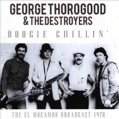 George &amp; Thorogood - Boogie Chillin (CD)