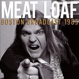 Meat Loaf - Boston Broadcast 1985 (CD)