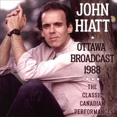 John Hiatt - Ottowa Broadcast 1988 (CD)