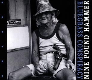 Nine Pound Hammer - Bluegrass Conspiracy (CD)