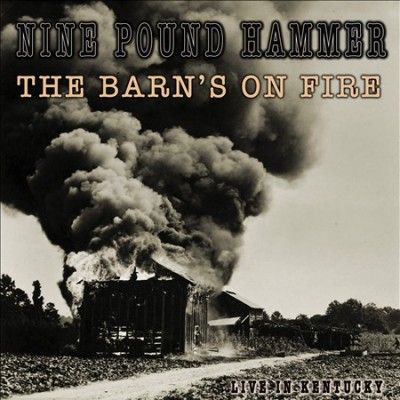 Nine Pound Hammer - Barn's On Fire: Live In Kentucky (CD)
