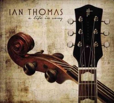 Ian Thomas - Life In Song (CD)