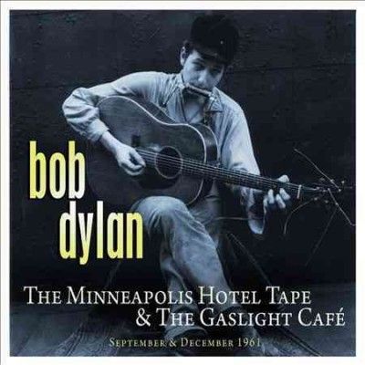 Bob Dylan - Minneapolis Hotel Tape &amp; The Gaslight (CD)