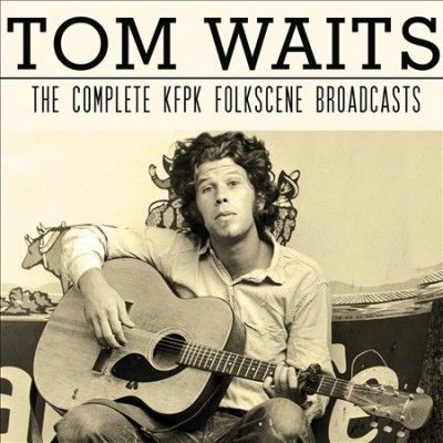 Tom Waits - Complete Kfpk Folkscene Broadcasts (CD)