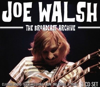 Joe Walsh - Broadcast Archive (CD)