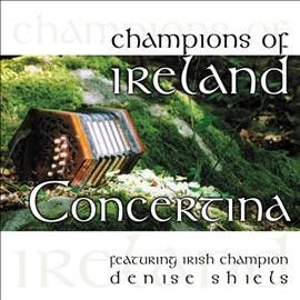 Denise Shiels - Champions Of Ireland: Concertina (CD)