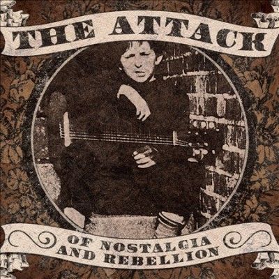 Attack - Of Nostalgia And Rebellion (CD)