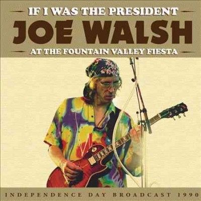 Joe Walsh - If I Was The President (CD)