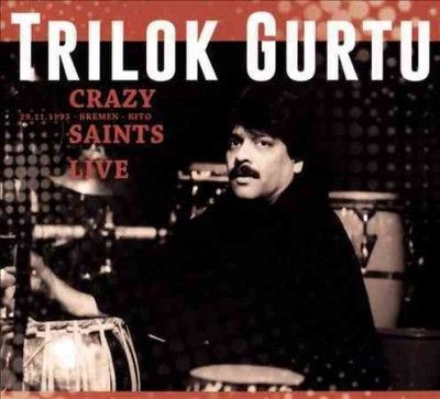 Trilok Gurtu - Crazy Saints: Live (CD)