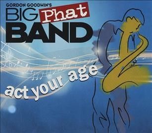 Gordon Goodwin's Big - Act Your Age (CD)